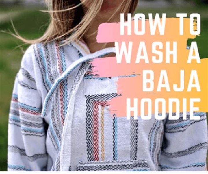 How to wash a baja hoodie